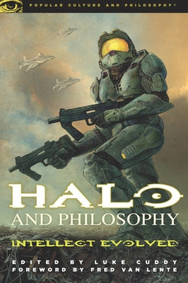 Halo and Philosophy: Intellect Evolved by Cuddy, Luke