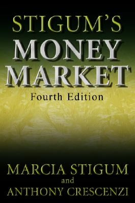 Stigum's Money Market, 4e by Stigum, Marcia