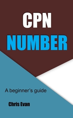 Cpn Number: A beginner's guide by Evan, Chris