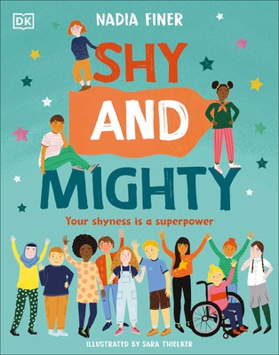Shy and Mighty: Your Shyness Is a Superpower by Finer, Nadia