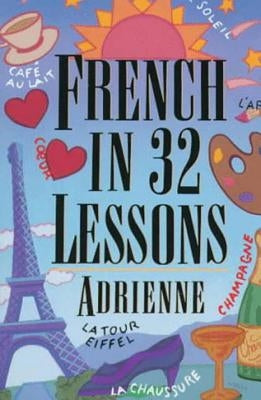 French in 32 Lessons by Adrienne