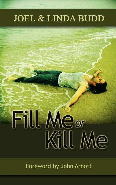 Fill Me or Kill Me by Budd, Joel