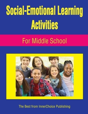 Social-Emotional Learning Activities For Middle School by Schilling, Dianne