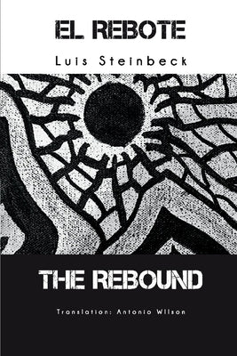 The Rebound: El Rebote by Steinbeck, Luis