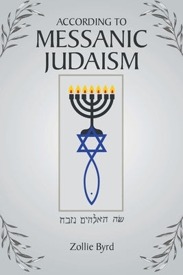 According to Messanic Judaism by Byrd, Zollie