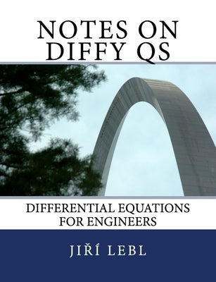 Notes on Diffy Qs: Differential Equations for Engineers by Lebl, Jiri