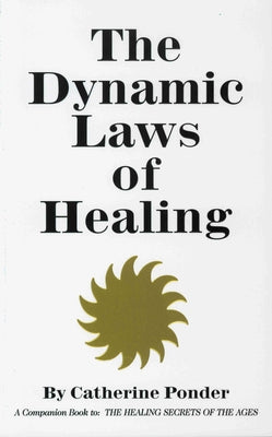 The Dynamic Laws of Healing by Ponder, Catherine
