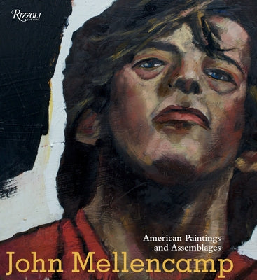 John Mellencamp: American Paintings and Assemblages by Mellencamp, John