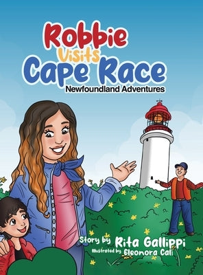 Robbie Visits Cape Race: Newfoundland Adventures by Gallippi, Rita