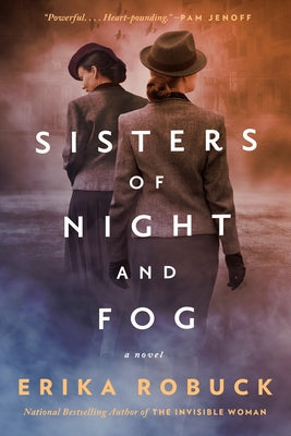 Sisters of Night and Fog: A WWII Novel by Robuck, Erika