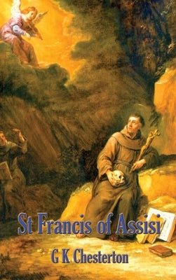 St. Francis of Assisi by Chesterton, G. K.