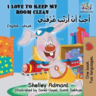 I Love to Keep My Room Clean: English Arabic by Admont, Shelley