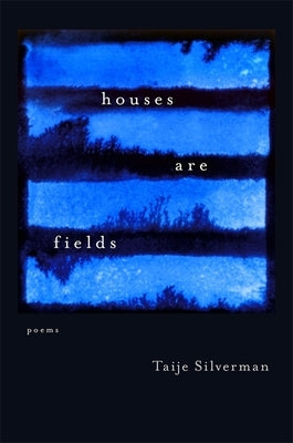 Houses Are Fields by Silverman, Taije