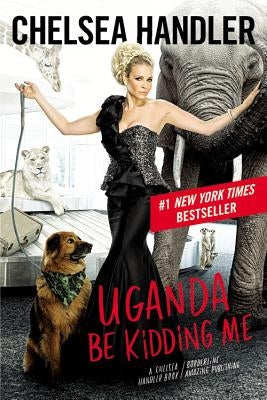 Uganda Be Kidding Me (Large type / large print) by Handler, Chelsea