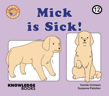 Mick Is Sick!: Book 12 by Crimeen, Carole