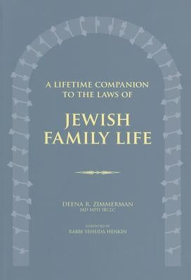 A Lifetime Companion to the Laws of Jewish Family Life by Zimmerman, Deena R.