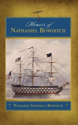 Memoir of Nathaniel Bowditch (Trade) by Bowditch, Nathaniel