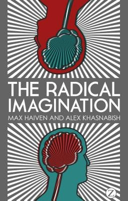 The Radical Imagination: Social Movement Research in the Age of Austerity by Khasnabish, Doctor Alex