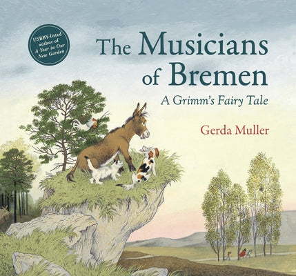 The Musicians of Bremen: A Grimm's Fairy Tale by Muller, Gerda
