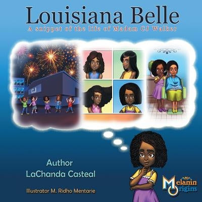 Louisiana Belle: a Snippet of the Life of Madam C.J. Walker by Casteal, Lachanda