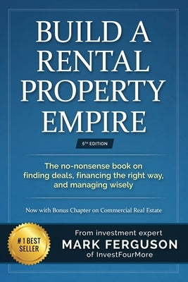 Build a Rental Property Empire: The no-nonsense book on finding deals, financing the right way, and managing wisely. by Helmerick, Greg