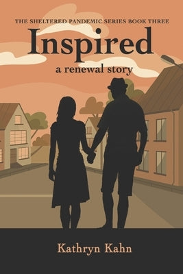 Inspired: A Renewal Story Volume 3 by Kahn, Kathryn