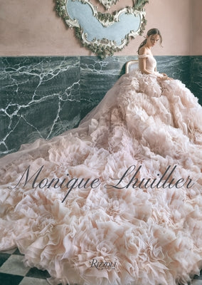 Monique Lhuillier: Dreaming of Fashion and Glamour by Lhuillier, Monique
