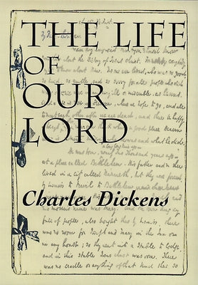 The Life of Our Lord by Dickens, Charles