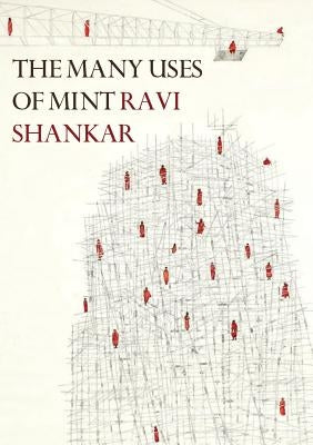 The Many Uses of Mint: New and Selected Poems 1998-2018 by Shankar, Ravi