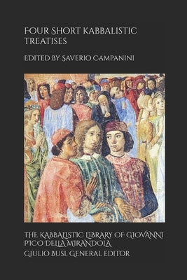 Four Short Kabbalistic Treatises: Aser ben David, Perus Sem ha-Meforas; Isaac ben Jacob ha-Kohen, 'Inyan Gadol; two Commentaries on the Ten Sefirot by Busi, Giulio