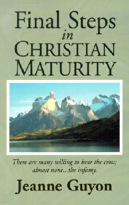 Final Steps in Christian Maturity by Guyon, Jeanne