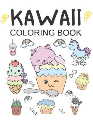 Kawaii Coloring Book: Gifts For Kids 4-8 - Includes Over 30 Cute Illustrations Of Unicorns, Cupcakes, Ice-cream, Animals, Chibi Characters A by Co, Kawaii Cutie