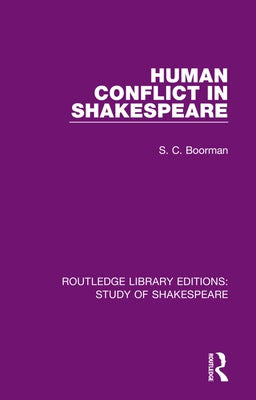 Human Conflict in Shakespeare by Boorman, S. C.