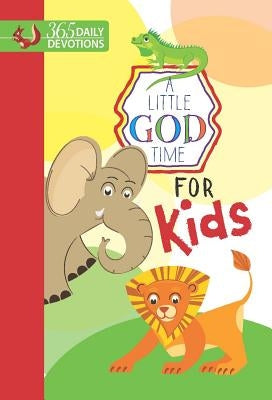 A Little God Time for Kids: 365 Daily Devotions by Broadstreet Publishing Group LLC