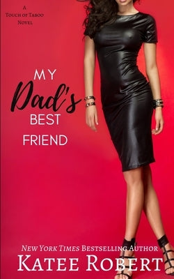 My Dad's Best Friend by Robert, Katee