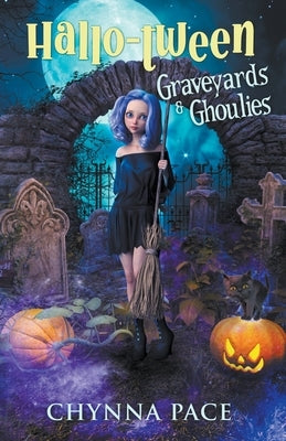 Graveyards and Ghoulies by Pace, Chynna