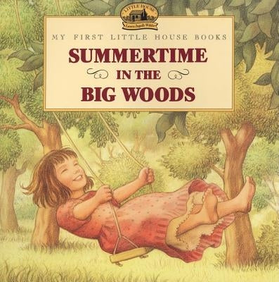 Summertime in the Big Woods by Wilder, Laura Ingalls