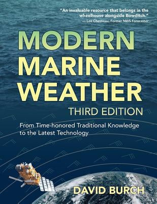Modern Marine Weather: From Time-honored Traditional Knowledge to the Latest Technology by Burch, David