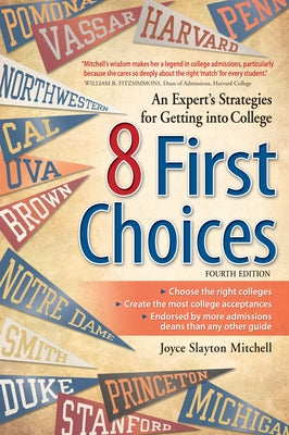 8 First Choices: An Expert's Strategies for Getting Into College by Mitchell, Joyce Slayton