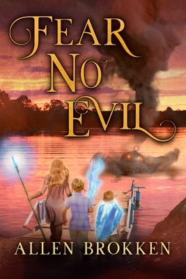 Fear No Evil: A Towers of Light family read aloud by Brokken, Allen