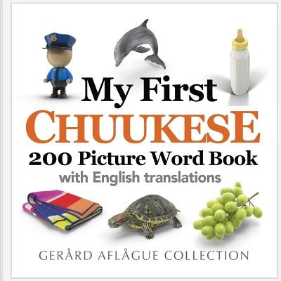 My First Chuukese 200 Picture Word Book by Aflague, Gerard