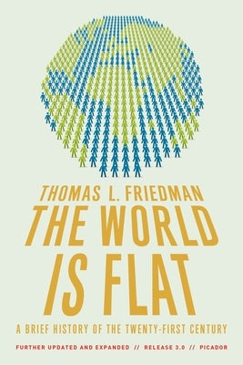 The World Is Flat 3.0: A Brief History of the Twenty-First Century (Further Updated and Expanded) by Friedman, Thomas L.