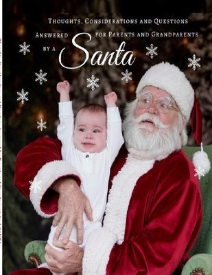 Thoughts, Considerations and Questions Answered for Parents and Grandparents by a SANTA by Morris, David Pate