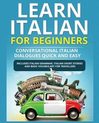 Learn Italian for Beginners: Italian Short Stories for Beginners and Basic Vocabulary for Travellers by Castillo, Dawson