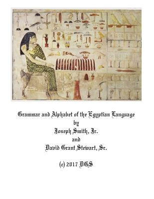 Grammar and Alphabet of the Egyptian Language by Stewart Sr, David Grant