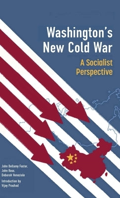 Washington's New Cold War: A Socialist Perspective by Prashad, Vijay