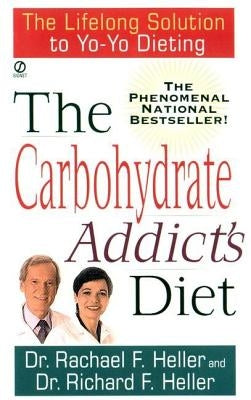 The Carbohydrate Addict's Diet by Heller, Rachael F.