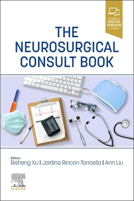The Neurosurgical Consult Book by Xu, Risheng