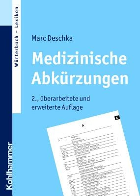 Medizinische Abkurzungen by Deschka, Marc
