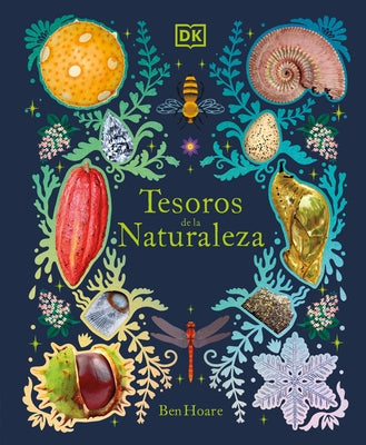 Tesoros de la Naturaleza: Un Viaje Inolvidable Por Los Secretos del Mundo Natural by Hoare, Ben